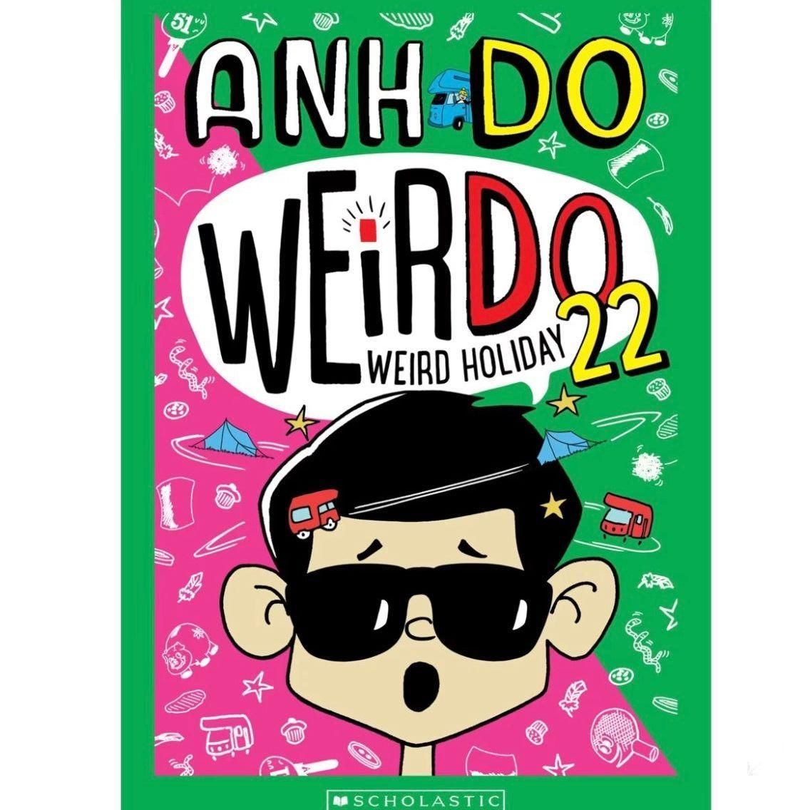 Weirdo: WeirdÂ Holiday by Anh Do - Book 22