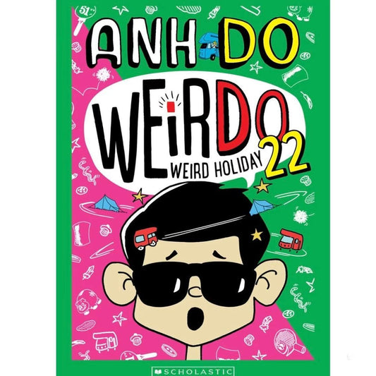 Weirdo: WeirdÂ Holiday by Anh Do - Book 22